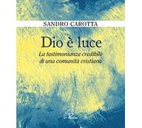 Dio è luce. La testimonianza credibile di una comunità cristiana