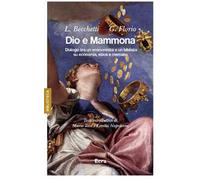 Dio e Mammona. Dialogo tra un economista e un biblista su economia, etica e mercato