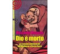 Dio è morto. Le canzoni anticlericali dal Medioevo ad oggi