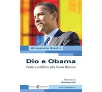 Dio e Obama. Fede e politica alla Casa Bianca