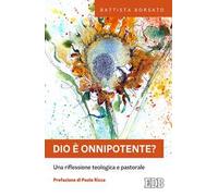 Dio è onnipotente? Una riflessione teologica e pastorale