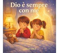 Dio è sempre con me: Una storia della collana Dio è con te