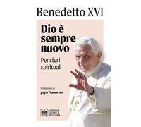 Dio è sempre nuovo. Pensieri spirituali