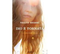 Dio è tornata. Si è fatta donna per noi