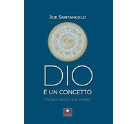 Dio è un concetto. Studio critico sul divino