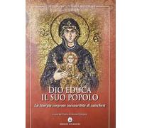 Dio educa il suo popolo. La liturgia sorgente inesauribile di catechesi (62a sett. lit. naz. 2011)