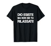 Dio Esiste Ma Non Sei Tu Maglietta