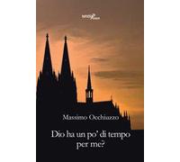 Dio ha un po' di tempo per me?