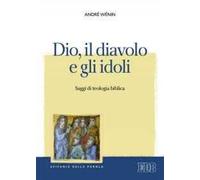 Dio, il diavolo e gli idoli. Saggi di teologia biblica