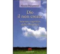 Dio il non creato. Scienze cognitive delle emozioni