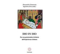 Dio in Dio. Per una grammatica trinitaria dell'esperienza cristiana