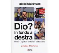 Dio? In fondo a destra. Perché i populismi sfruttano il cristianesimo