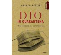 Dio in quarantena. Una teologia del Coronavirus
