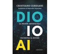 Dio, io, AI. La mente artificiale incontra il divino