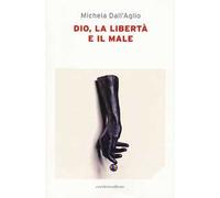 Dio, la libertà e il male