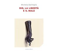 Dio, la libertà e il male
