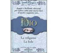 Dio, la religione, la fede. Scintille di saggezza