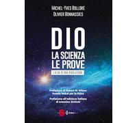 Dio. La scienza, le prove. L'alba di una rivoluzione