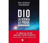 Dio. La scienza, le prove. L'alba di una rivoluzione