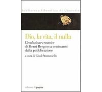 Dio, la vita, il nulla. L'evoluzione creatrice di Henri Bergson a cento anni dalla pubblicazione