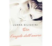 Dio, l'angelo dell'amore