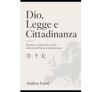 Dio, Legge e Cittadinanza: Ebraismo, Cristianesimo e Islam