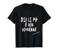 Dio li Fa e Non Dovrebbe - Antisociale Divertente Maglietta