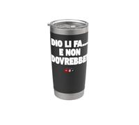 Dio li fa e non dovrebbe Bicchiere termico in acciaio inox doppia parete