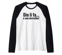 Dio li Fa e Non Dovrebbe Citazione Ironica Minimalista Maglia con Maniche Raglan