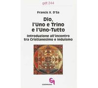 Dio, l'uno e trino e l'uno-tutto. Introduzione all'incontro tra cristianesimo e induismo