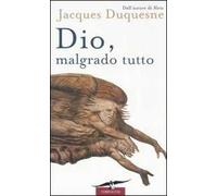 Dio, malgrado tutto
