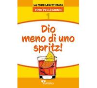 Dio meno di uno spritz!