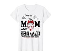 Dio Mi ha regalato Due titoli Mamma e Energy Manager Mothers Day Maglietta