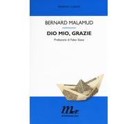 Dio mio, grazie - Malamud Bernard