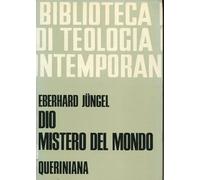 Dio, Mistero Del Mondo. Per Una Fondazione Della Teologia Del Crocifisso Nella D