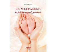 Dio nel frammento. La fede in tempo di pandemia