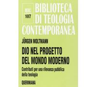 Dio nel progetto del mondo moderno. Contributi per una rilevanza