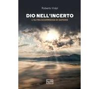 Dio nell'incerto. L'altra scommessa di Sapiens