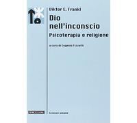 Dio nell'inconscio. Psicoterapia e religione