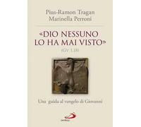 «Dio nessuno lo ha mai visto» (Gv 1, 18). Una guida al vangelo di Giovanni