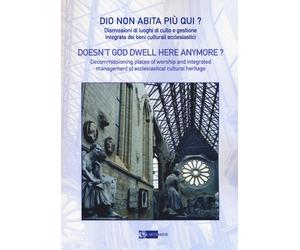 Dio non abita più qui? Dismissioni di luoghi di culto e gestione integrata dei b