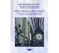 Dio non abita più qui? Dismissioni di luoghi di culto e gestione integrata di beni culturali ecclesiastici
