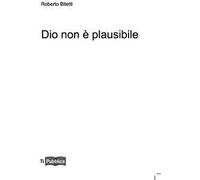 Dio non è plausibile