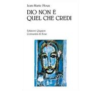 Dio non è quel che credi