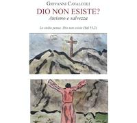 Dio non esiste?: Ateismo e salvezza