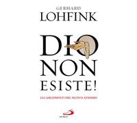 Dio non esiste! Gli argomenti del nuovo ateismo