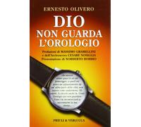 Dio non guarda l'orologio - Olivero Ernesto
