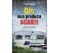 Dio non produce scarti. Cronache da Basùra