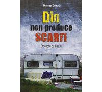 Dio non produce scarti. Cronache da Basùra
