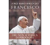 Dio non si stanca di perdonare